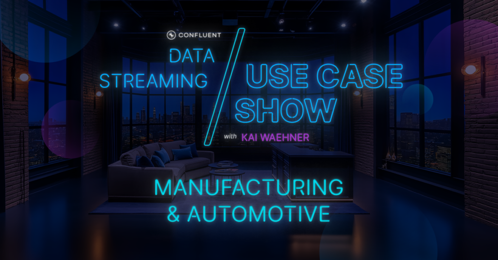 The Data Streaming Industry Use Case Show by Confluent with Host Kai Waehner